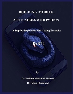 Building Mobile Applications with Python - PART I by Hesham Mohamed Elsherif Pap