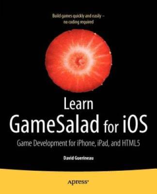 Learn GameSalad for iOS: Game Development for iPhone, iPa - VERY GOOD