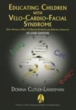 Educating Children with Velo-Cardio-Facial Syndrome: (also Known as 22q11.2...