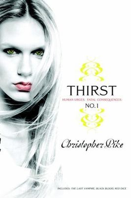 Thirst, no. 1 : Human urges, Fatal, Consequences, Pike, Christopher, Book