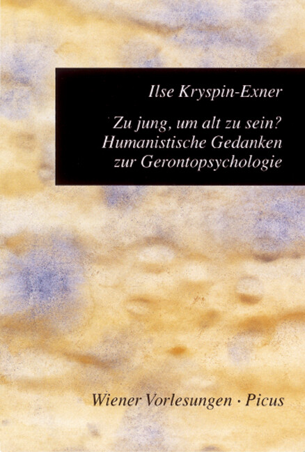 Ilse Kryspin-exner / Zu Jung, Um Alt Zu Sein?