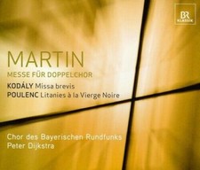 MARTIN: Messe für Doppelchor / KODALY: Missa...