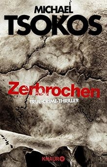 Zerbrochen: True-Crime-Thriller von Tsokos, Michael, Göß... | Buch | Zustand gut