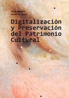 DigitalizacióN Y PreservacióN Del Patrimonio Cultural José Manuel Pereira Uzal