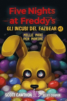 Tausend Wege zu sterben. Fünf Nächte bei Freddy's. Die Albträume des Fazbearen (Vol. 1) 