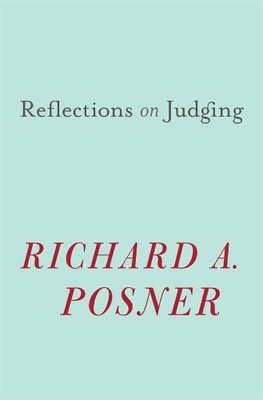 Richard A. Posner Reflections on Judging (Gebundene Ausgabe)