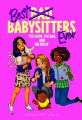 The Good, the Bad, and the Bossy (Best Babysitters Ever) - Hardcover - GOOD
