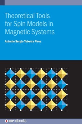 Theoretical Tools For Spin Models In Magnetic Systems
