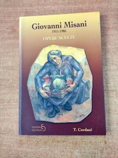 GIOVANNI MISANI 1911 1985 - OPERE SCELTE - T. CORDANI - EDIZIONE DEL MIGLIO