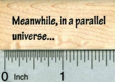 Parallel Universe Rubber Stamp, Caption or Saying D31220 WM