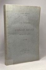 Un terme au Congo Belge - notes sur la vie coloniale 1916-1918 | Bon état