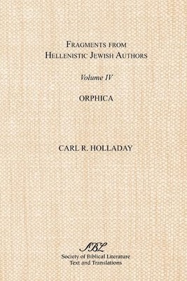 C. Holladay Fragments from Hellenistic Jewish Authors, Volume IV,  (Taschenbuch)