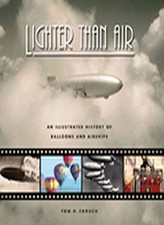 Lighter Than Air: An Illustrated History of Balloons and Airship