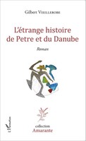 Gilbert Vieillerobe | L'éTrange Histoire De Petre Et Du Danube | Taschenbuch