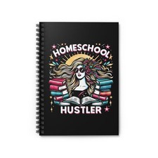 Homeschool Hustler Spiral Notebook Gift for Homeschooling Moms