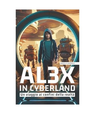 Al3x in Cyberland: Un viaggio ai confini della realtà, Lamarca, Angela