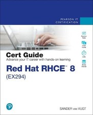 RED HAT RHCE 8 (EX294) CERT GUIDE (CERTIFICATION GUIDE) By Van Sander Vugt Mint