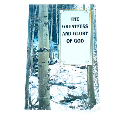 THE GREATNESS AND GLORY OF GOD -  BY ELMER MORGAN & LEO HESSON  - PAPERBACK