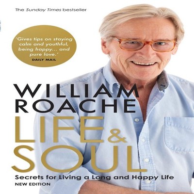 Life and Soul (New Edition) Secrets for Living a Long and Happy L