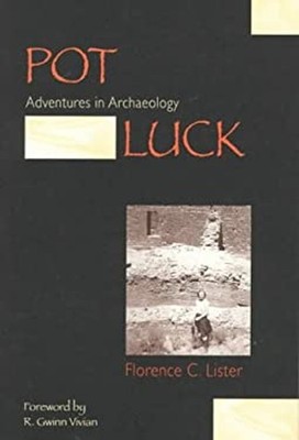 Pot Luck : Adventures in Archaeology Hardcover Florence C. Lister