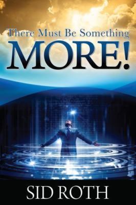 There Must Be Something More! - 0768431034, paperback, Sid Roth
