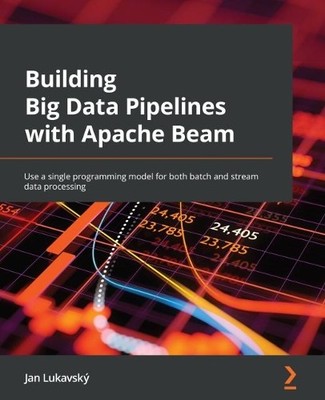 Jan Lukavský Building Big Data Pipelines with Apache Beam (Taschenbuch)