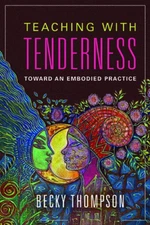 Teaching with Tenderness: Toward an Embodied Practice (Transformations: