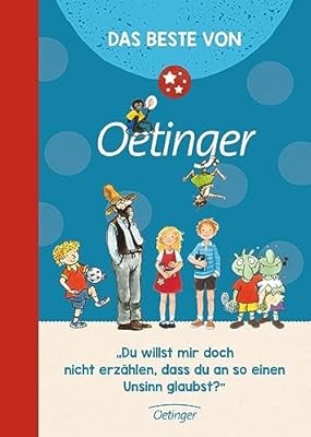 Das Beste von Oetinger: Mit Geschichten von R�diger bertram, Kirsten Boie, Erhar
