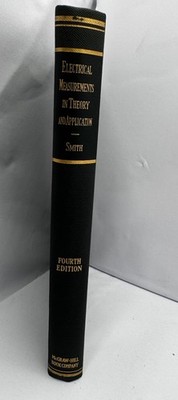 Electrical Measurements in Theory and Application 1948 4th Ed Arthur W. Smith HC