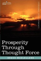 Prosperity Through Thought Force Bruce Maclelland Taschenbuch Englisch 2007