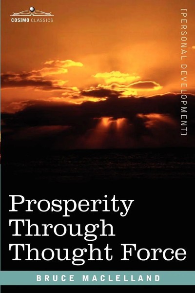 Prosperity Through Thought Force Bruce Maclelland Taschenbuch Englisch 2007-image