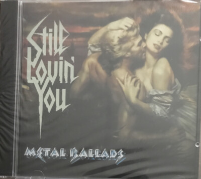 STILL LOVIN YOU - METAL BALLADS - V/A BRAND NEW CD - RARE - IMPORT