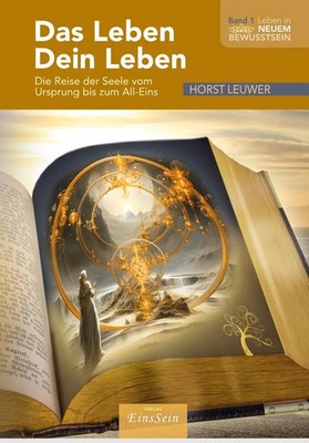DAS LEBEN ¿ DEIN LEBEN | Die Reise Deiner Seele bis zum ALL-EINS | Horst Leuwer