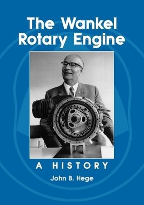 John B. Hege The Wankel Rotary Engine (Taschenbuch)