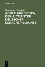 Adolf Anderssen, der Altmeister deutscher Schachspielkunst | Buch | 978311234819