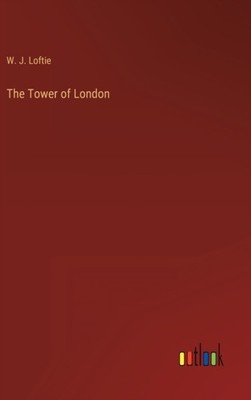 Loftie - Der Tower of London - Neues Hardcover- oder Gehäusebuch - J555z
