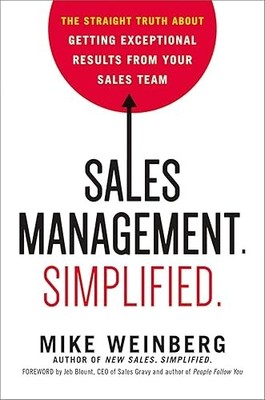 Sales Management. Simplified.: The Straight Truth About Gettin...
