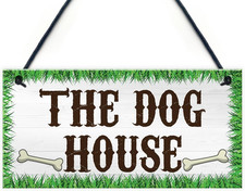 the Dog House Novelty Hanging Plaque Garden Shed Gate Sign Kennel Bed Man Cave P