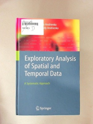 Exploratory Analysis of Spatial and Temporal Data. A Systematic Approach. Andrie