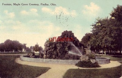 FOUNTAIN, MAPLE GROVE CEMETERY. FINDLAY, OH 1910