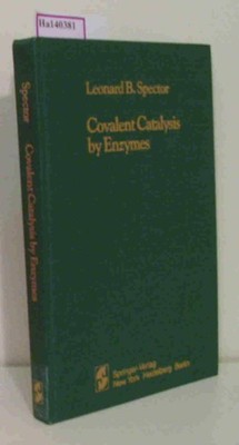Covalent Catalysis by Enzymes. Spector, Leonard B.: