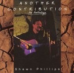 SHAWN PHILLIPS - Another Contribution: An Anthology - CD - *NEW/STILL SEALED*