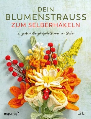Dein Blumenstrauß zum Selberhäkeln | Li Li | deutsch | Crochet a Flower Bouquet