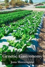 Genetic Gastronomy: Cultivating Nutritious Food Using Genetically Modified Crops