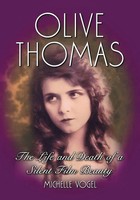 Olive Thomas The Life And Death Of A Silent Film Beauty Michelle Vogel Buch 2007