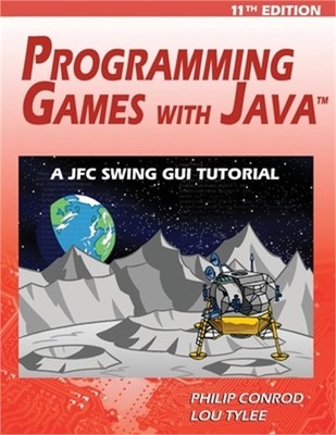 Programming Games with Java - 11th Edition: A JFC Swing GUI Tutorial (Paperback