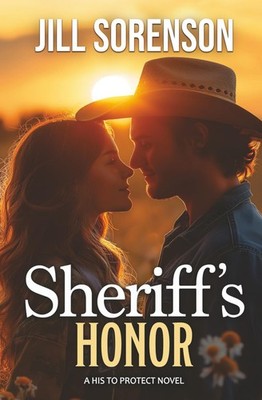 Sheriff's Honor: A Small-Town Texas Romantic Suspense (His to Protect)