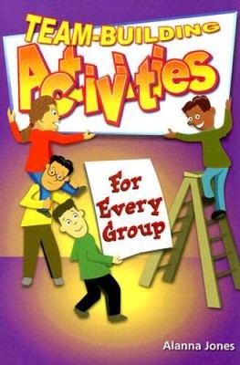 Team-Building Activities for Every Group - Paperback By Alanna Jones - VERY GOOD