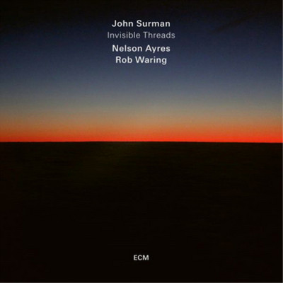 John Surman, Nelson Ayres & Rob Waring Invisible Threads (CD) Album