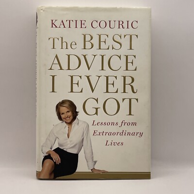 Katie Couric - The Best Advice I Ever Got - Lessons From Extraordinary Lives